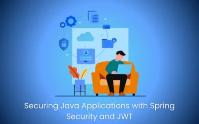 Securing Java Applications with Spring Security and JWT